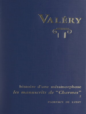 cover image of Charmes, d'après les manuscrits de Paul Valéry. Histoire d'une métamorphose (2)